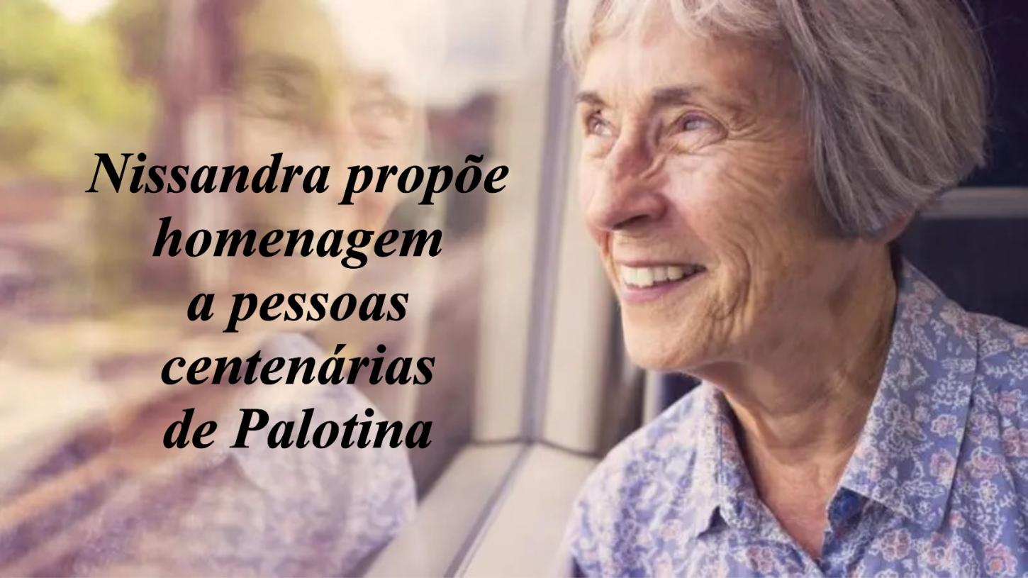 Nissandra propõe homenagem a pessoas centenárias de Palotina