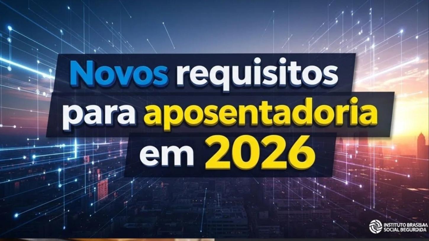 Aposentadoria tem novas exigências em 2026 com avanço das regras de transição do INSS