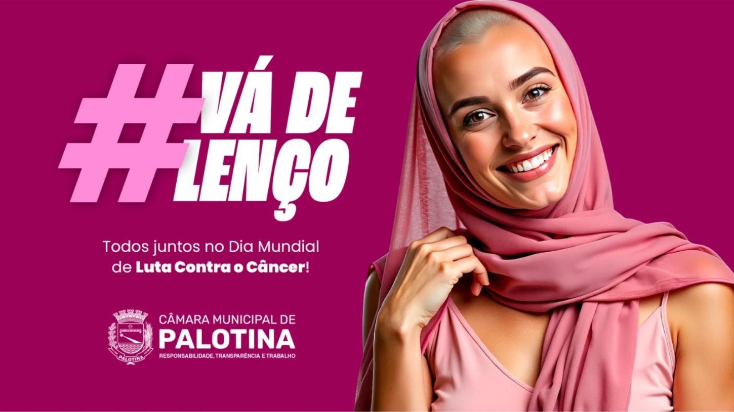 Câmara de Palotina reforça conscientização sobre o câncer e destaca campanha nacional “Vá de Lenço”