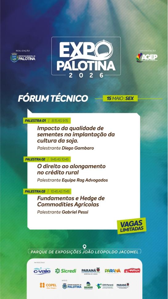 Cartaz do Fórum Técnico da Expo Palotina 2026 destaca programação voltada ao agronegócio, com palestras sobre sementes, crédito rural e mercado de commodities