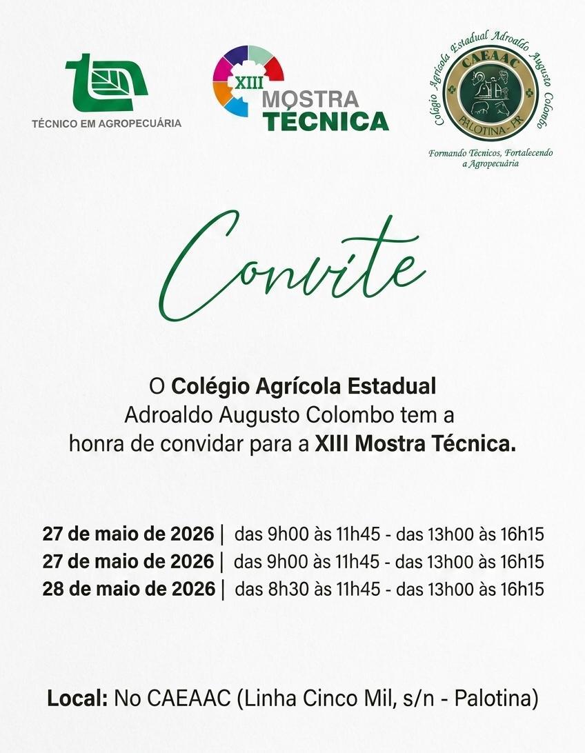 Convite oficial da XIII Mostra Técnica do Colégio Agrícola Adroaldo Augusto Colombo destaca os dias e horários do evento