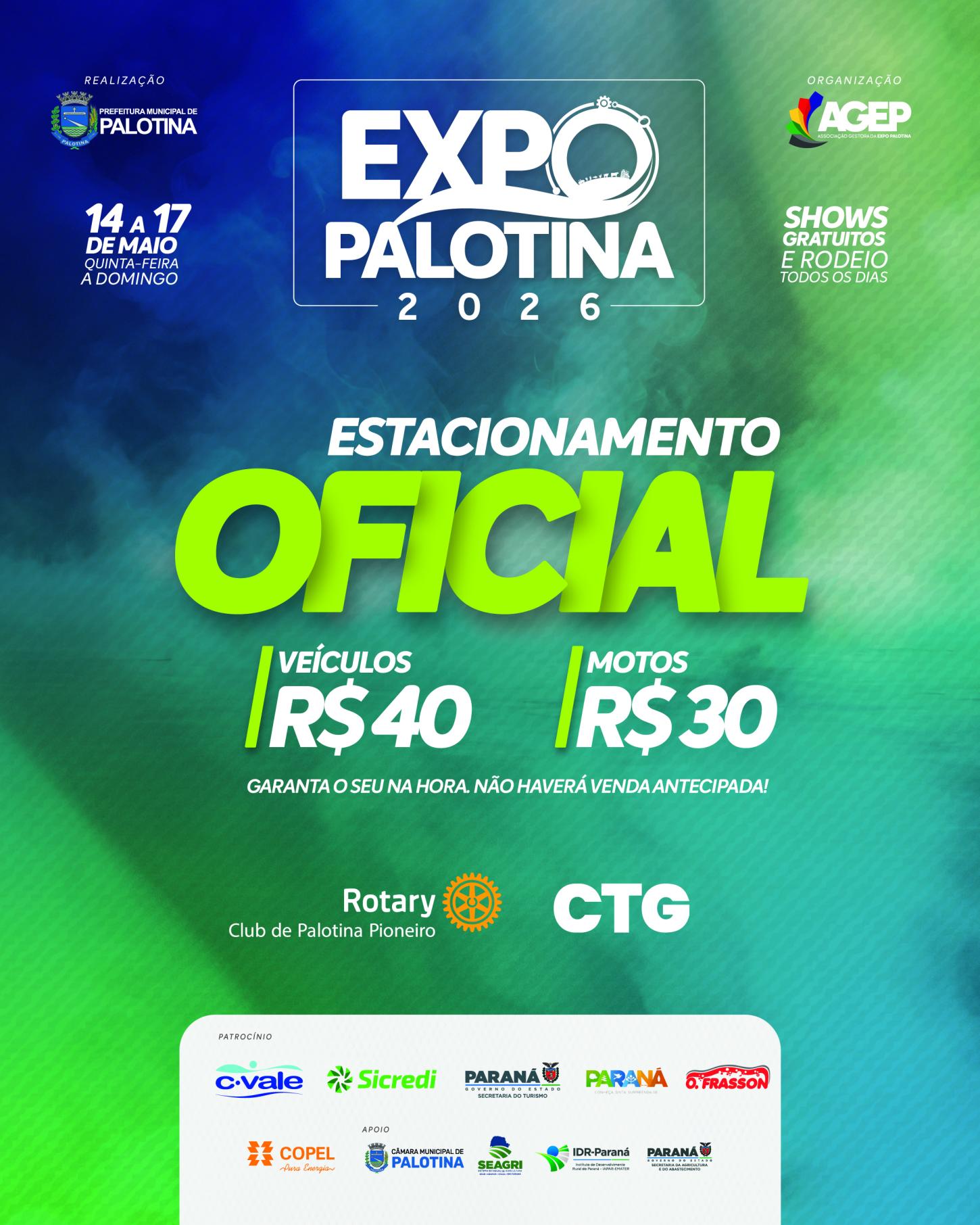 Cartaz informa os valores do estacionamento oficial da Expo em Palotina: R$ 40 para carros e R$ 30 para motos, com organização de entidades locais e cobertura de seguro
