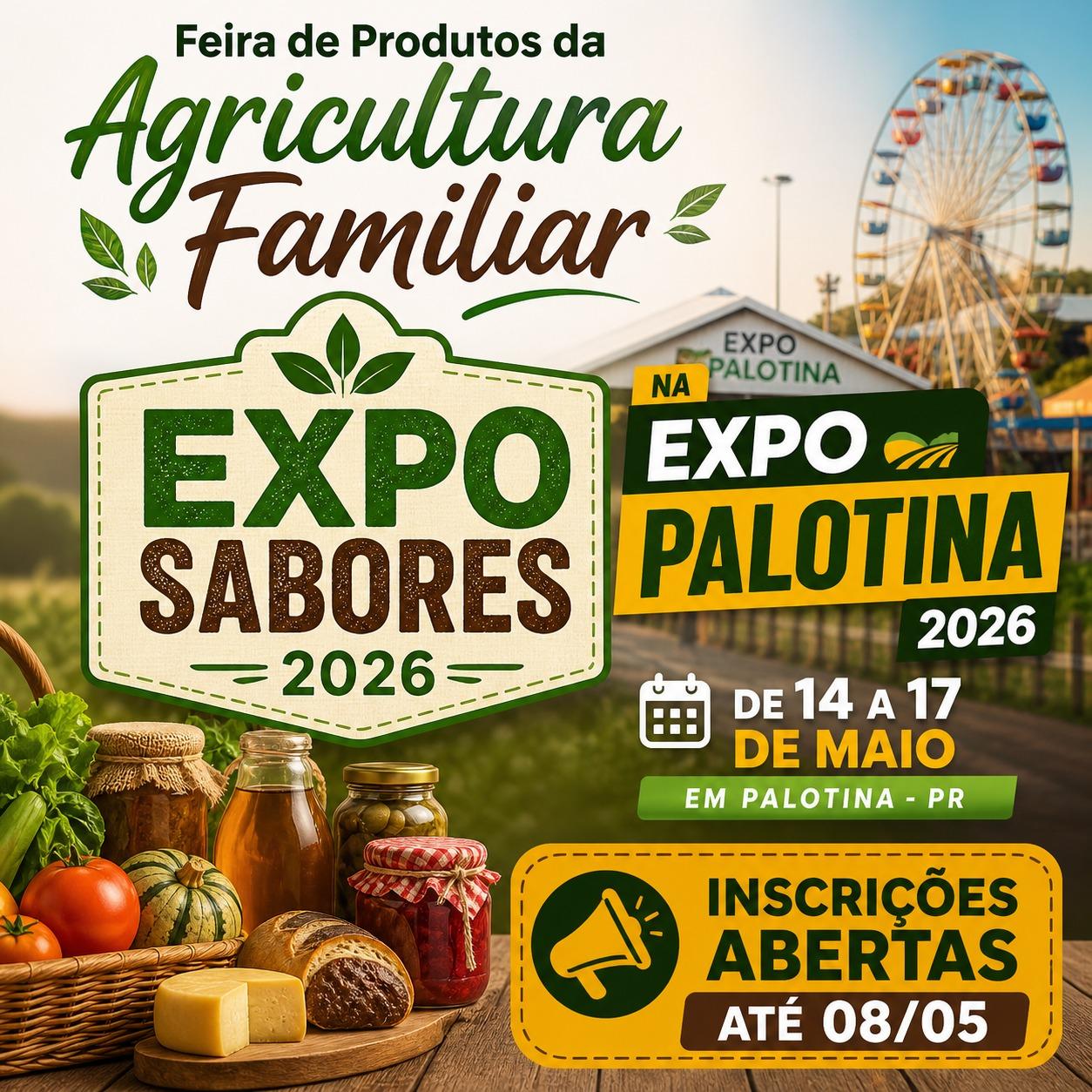Cartaz oficial da Expo Sabores 2026 divulga período de inscrições e programação da feira que valoriza a agricultura familiar durante a Expo Palotina, de 14 a 17 de maio