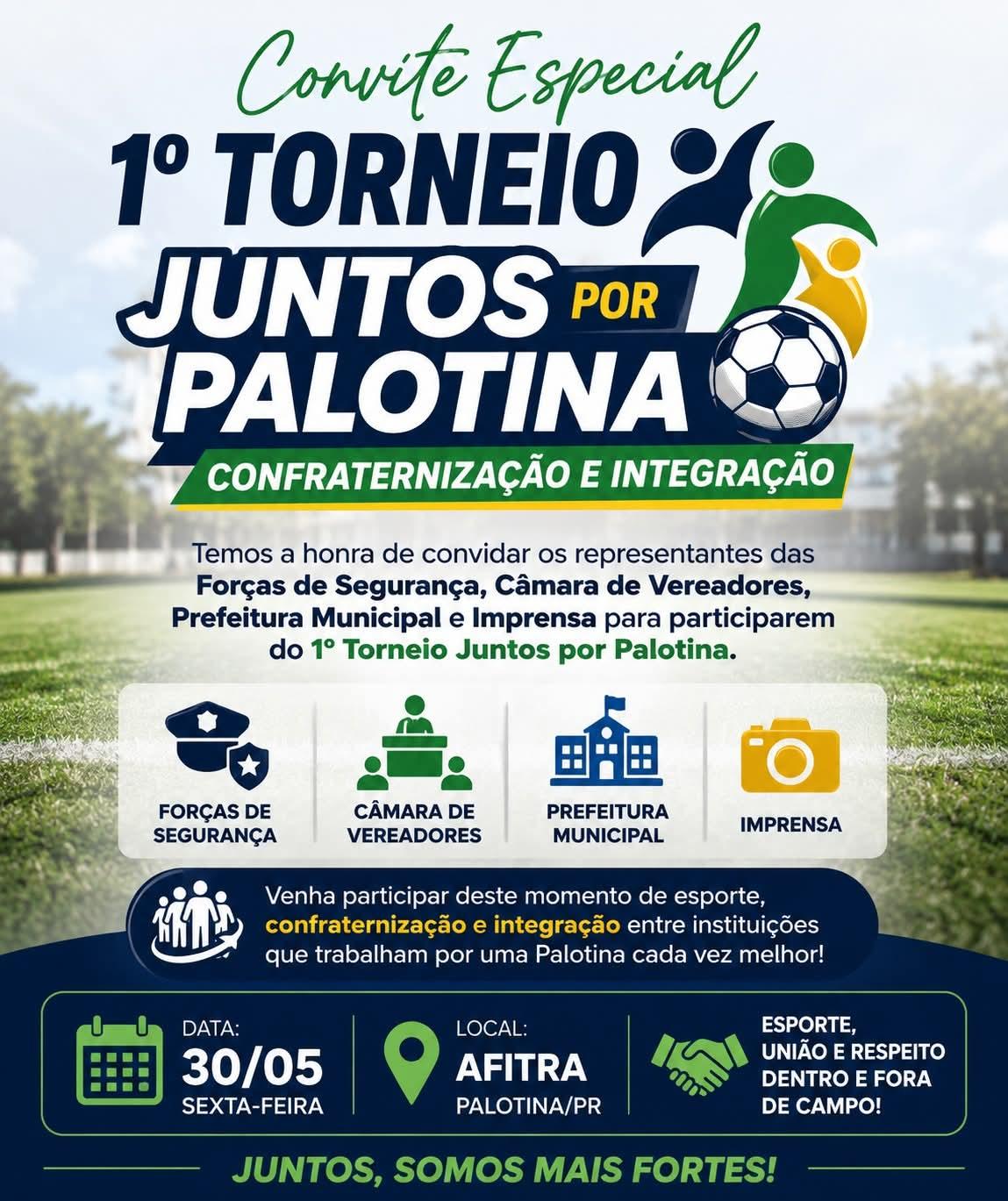 Convite oficial do 1º Torneio de Confraternização Juntos por Palotina, que acontece neste sábado (30) no Parque Ida Vendrusculo Riedi