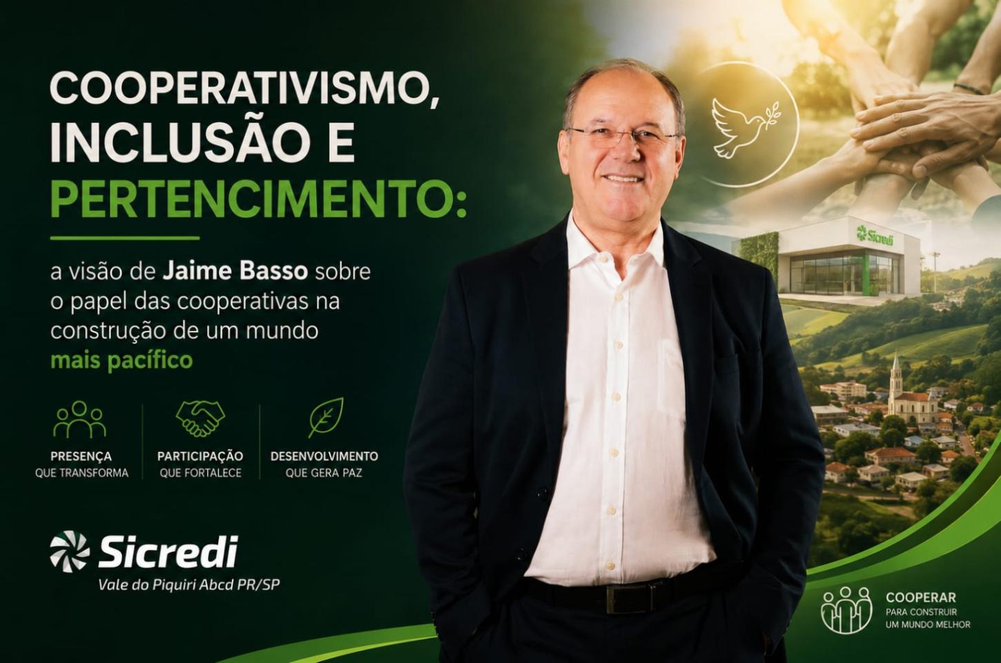 Cooperativismo, inclusão e pertencimento: a visão de Jaime Basso sobre o papel das cooperativas na construção de um mundo mais pacífico