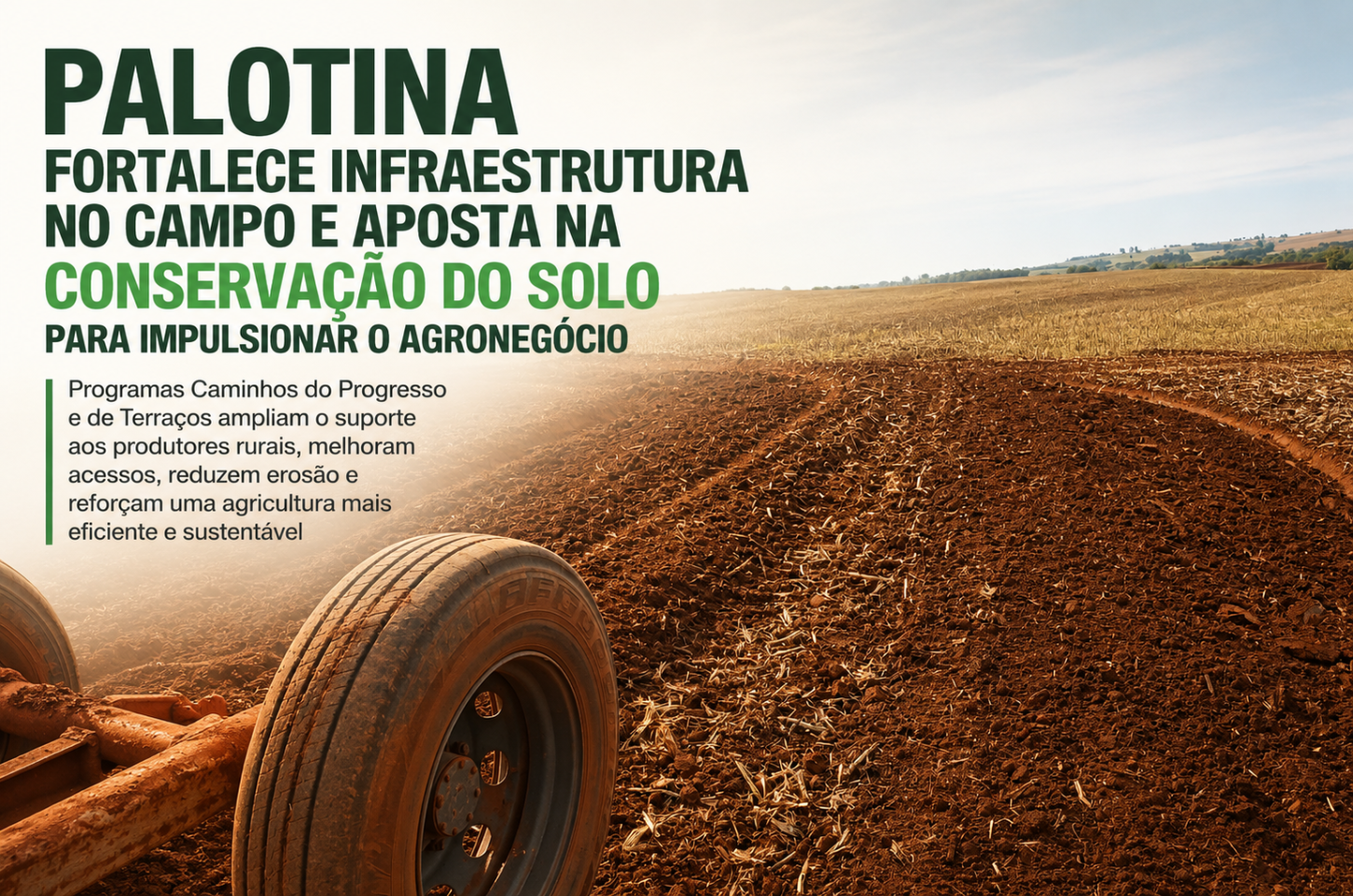 Palotina fortalece infraestrutura no campo e aposta na conservação do solo para impulsionar o agronegócio