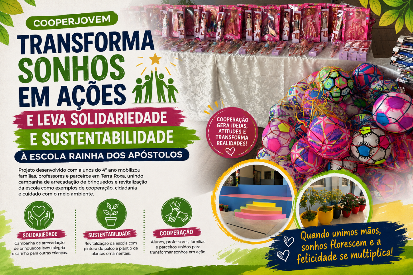 Transforma sonhos em ações e leva solidariedade e sustentabilidade à Escola Rainha dos Apóstolos