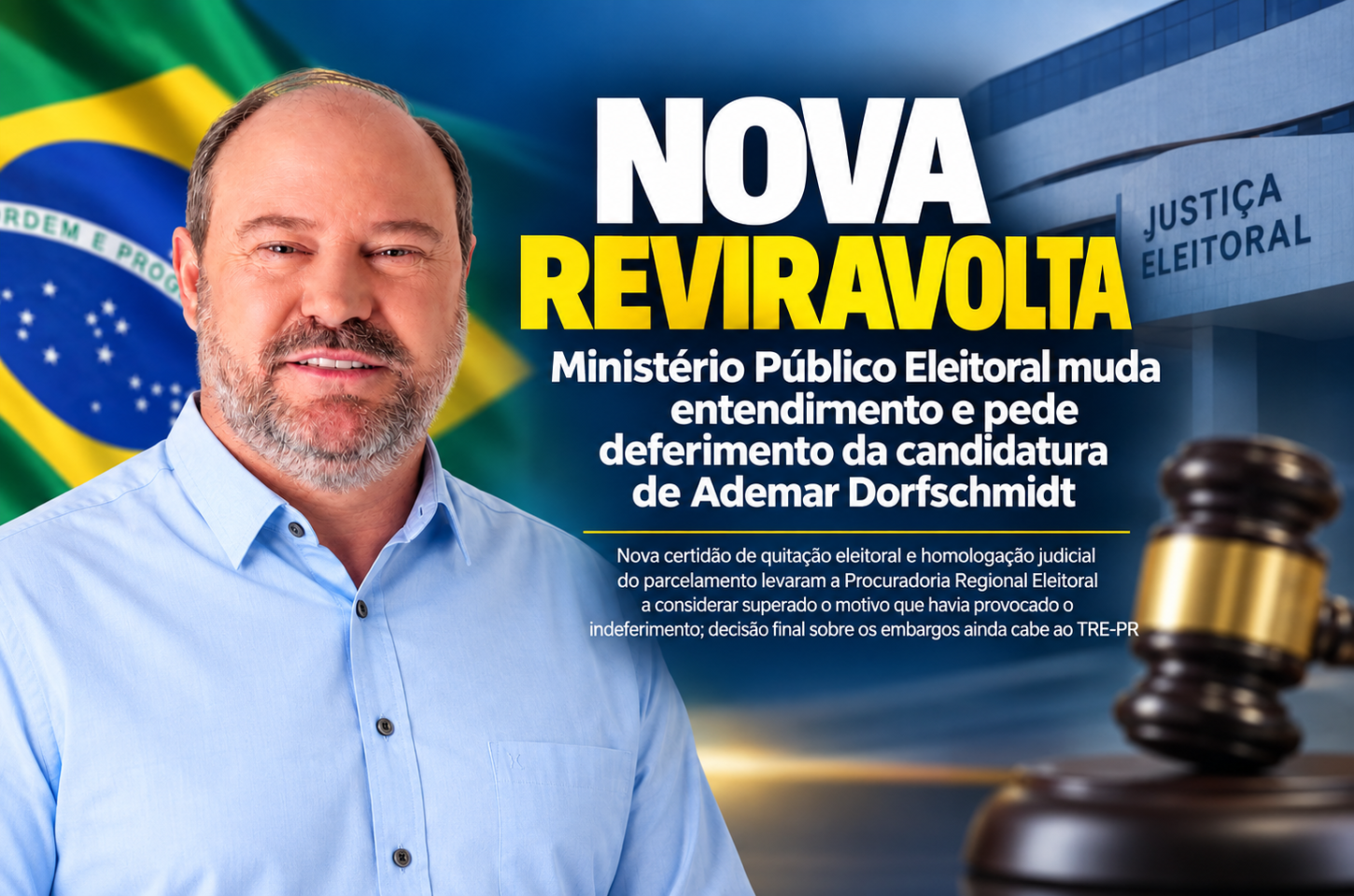 Ministério Público Eleitoral muda entendimento e pede deferimento da candidatura de Ademar Dorfschmidt