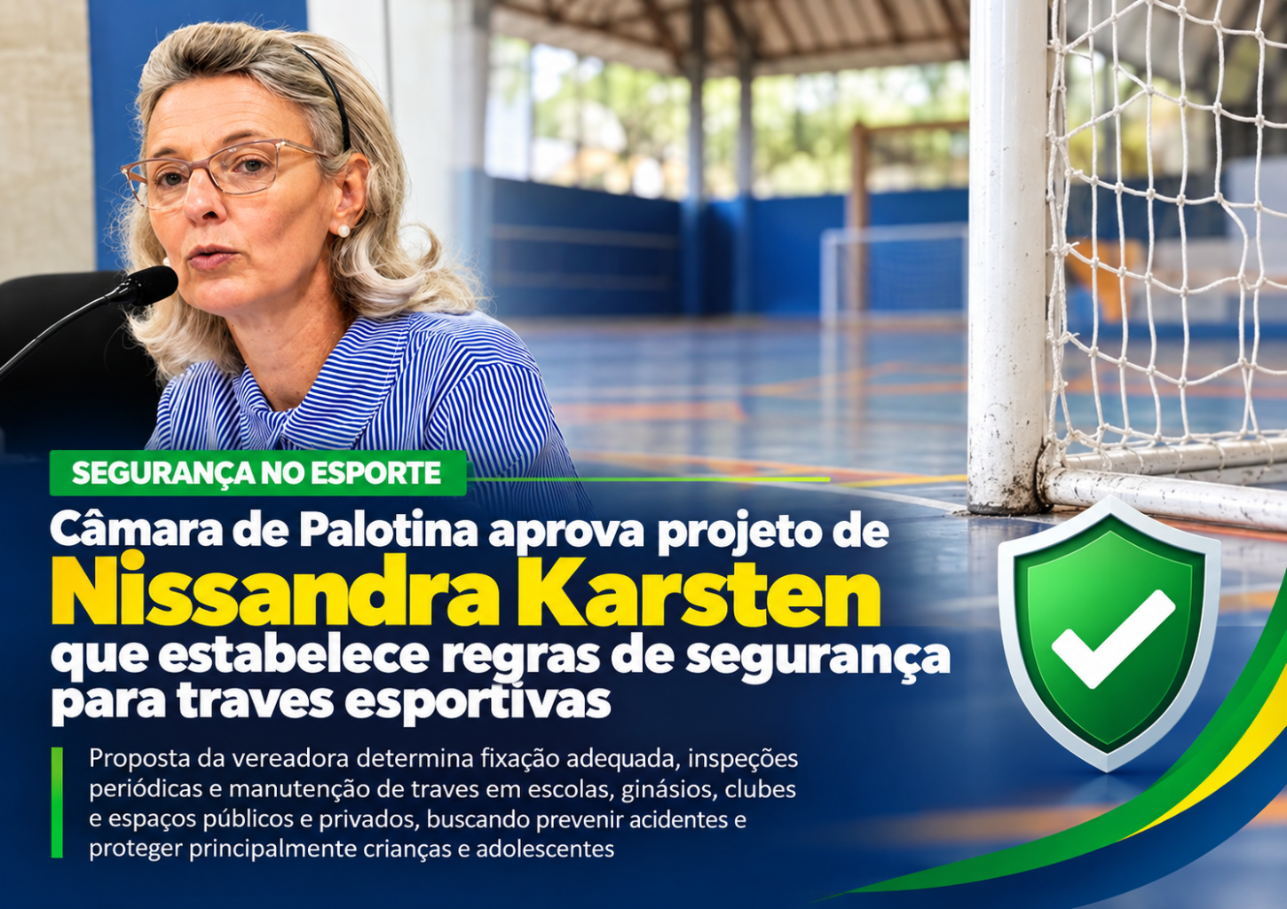 Câmara de Palotina aprova projeto de Nissandra Karsten que estabelece regras de segurança para traves esportivas