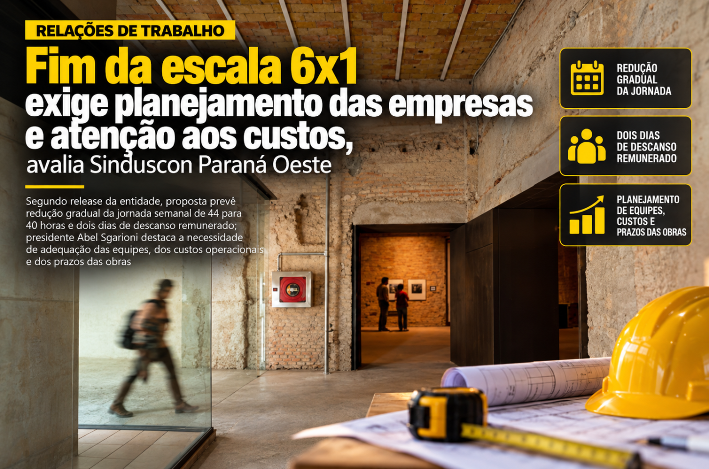 Fim da escala 6x1 exige planejamento das empresas e atenção aos custos, avalia Sinduscon Paraná Oeste