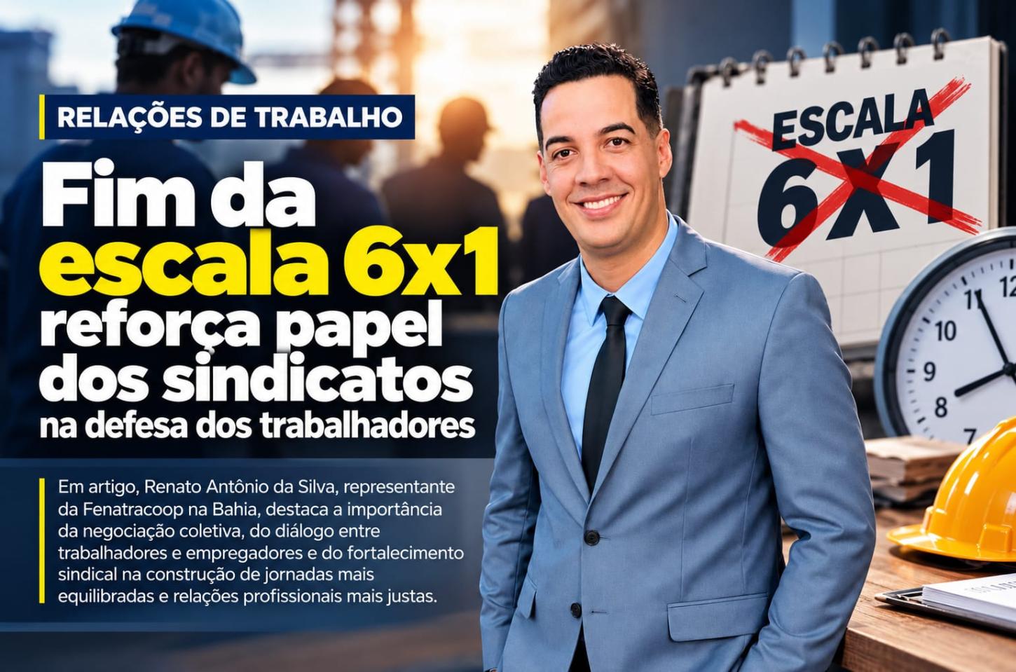 Fim da escala 6x1 reforça papel dos sindicatos na defesa dos trabalhadores