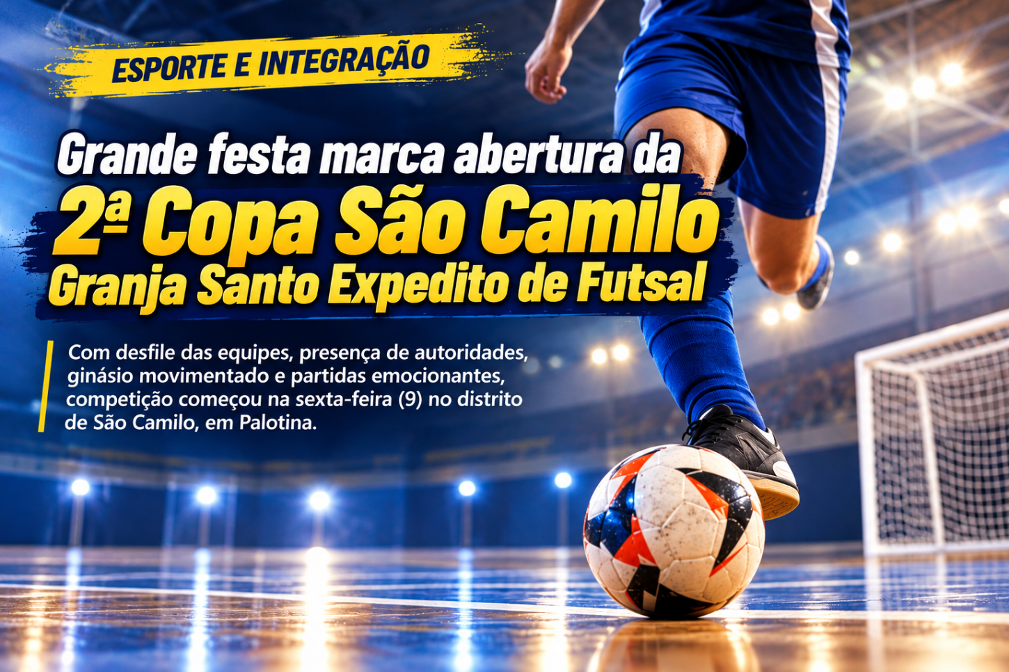 Grande festa marca abertura da 2ª Copa São Camilo Granja Santo Expedito de Futsal