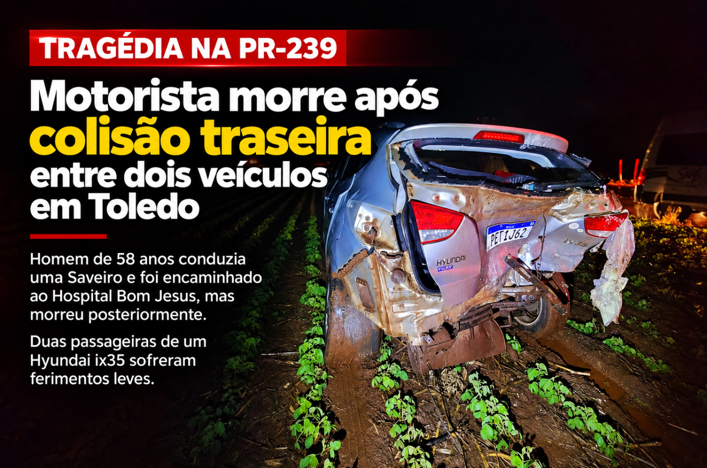Motorista morre após colisão traseira entre dois veículos em Toledo