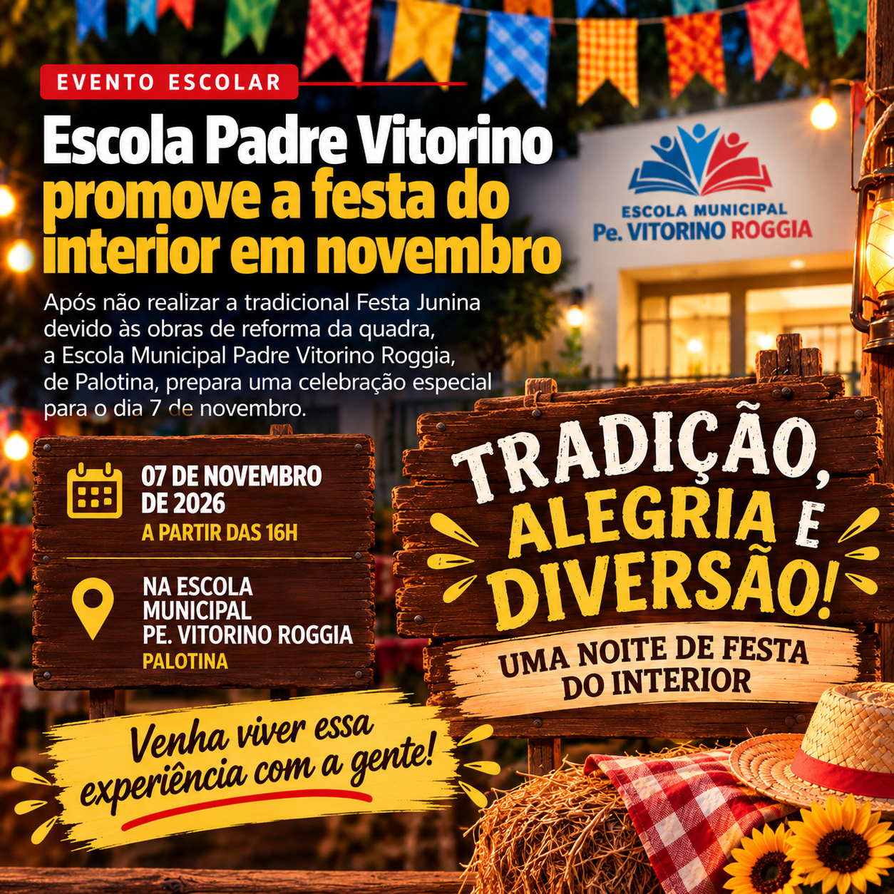 A Escola Municipal Padre Vitorino Roggia, de Palotina, promove no dia 7 de novembro, a partir das 16h, a Festa do Interior. Organizado pela direção escolar e pela APMF