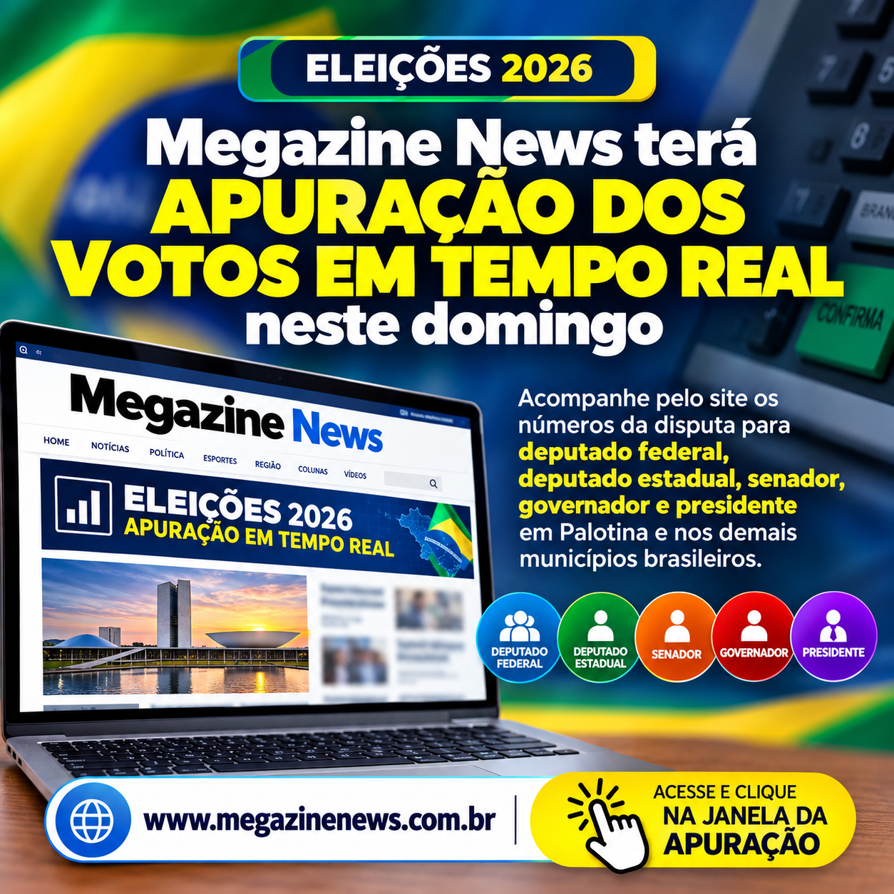 Quer acompanhar a apuração? Acesse www.megazinenews.com.br e clique na janela da apuração disponível no topo do site