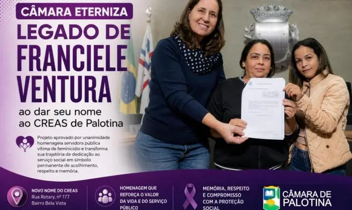 Câmara eterniza legado de Franciele Ventura ao dar seu nome ao CREAS de Palotina