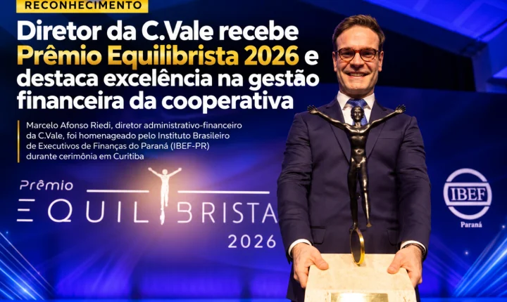 Diretor da C.Vale recebe Prêmio Equilibrista 2026 e destaca excelência na gestão financeira da cooperativa