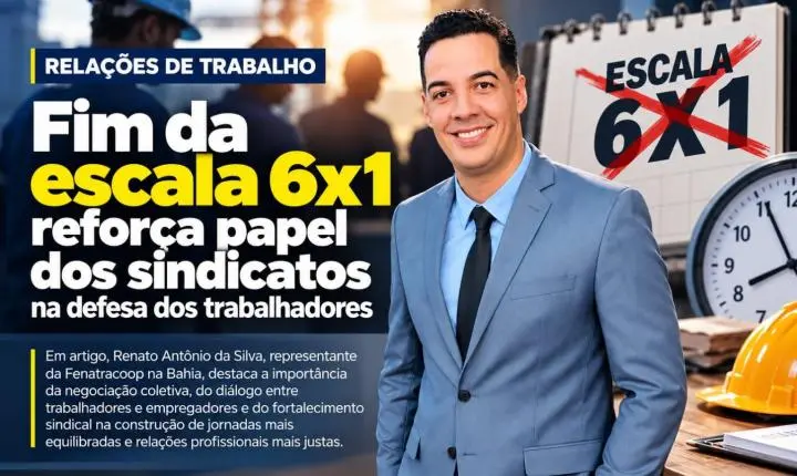 Fim da escala 6x1 reforça papel dos sindicatos na defesa dos trabalhadores