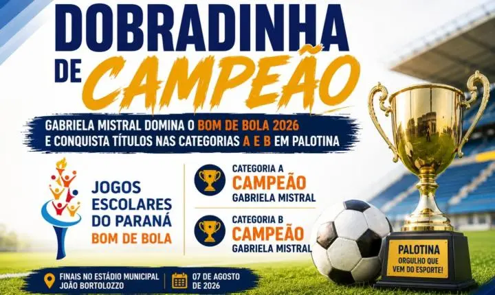 Gabriela Mistral domina o Bom de Bola 2026 e conquista títulos nas categorias A e B em Palotina