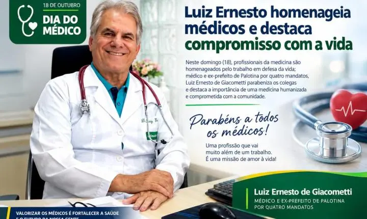 Luiz Ernesto homenageia médicos e destaca compromisso com a vida