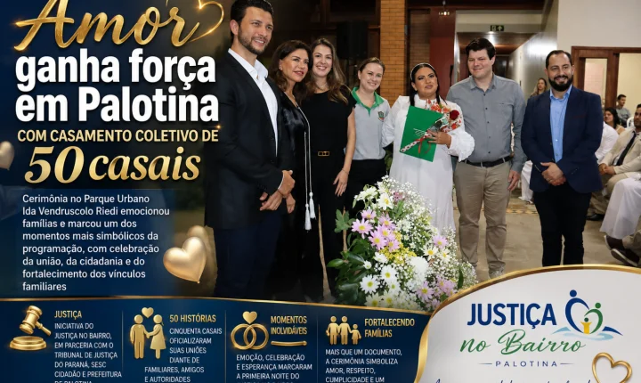 O amor ganha força em Palotina com casamento coletivo de 50 casais no Justiça no Bairro