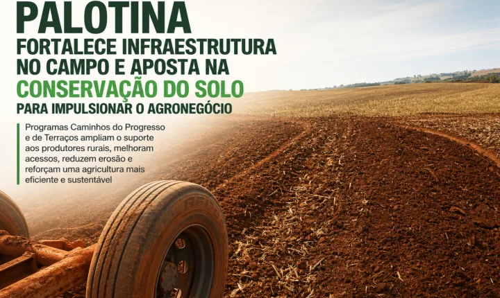 Palotina fortalece infraestrutura no campo e aposta na conservação do solo para impulsionar o agronegócio