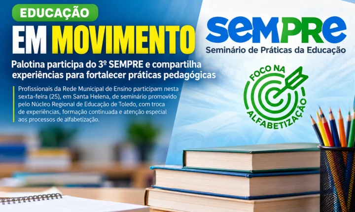 Palotina participa do 3º SEMPRE e compartilha experiências para fortalecer práticas pedagógicas