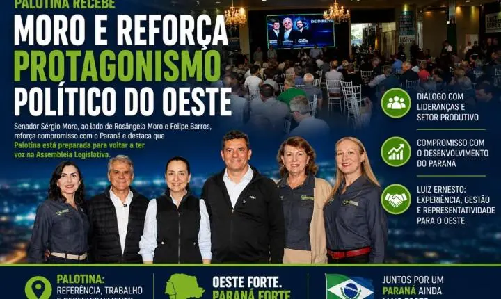 Palotina recebe Moro e reforça protagonismo político do Oeste