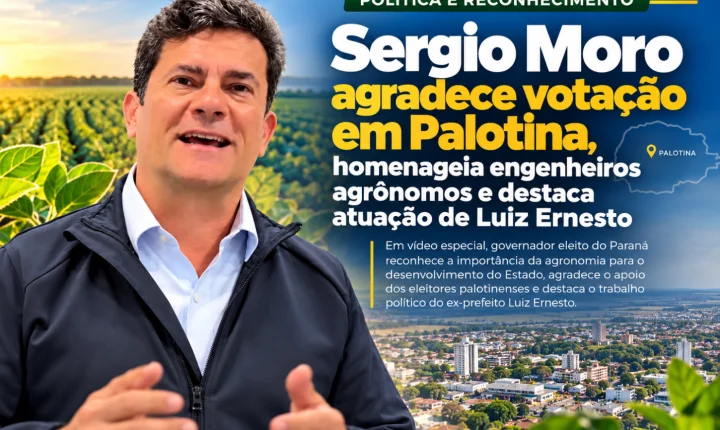 Sergio Moro agradece votação em Palotina, homenageia engenheiros agrônomos e destaca atuação de Luiz Ernesto