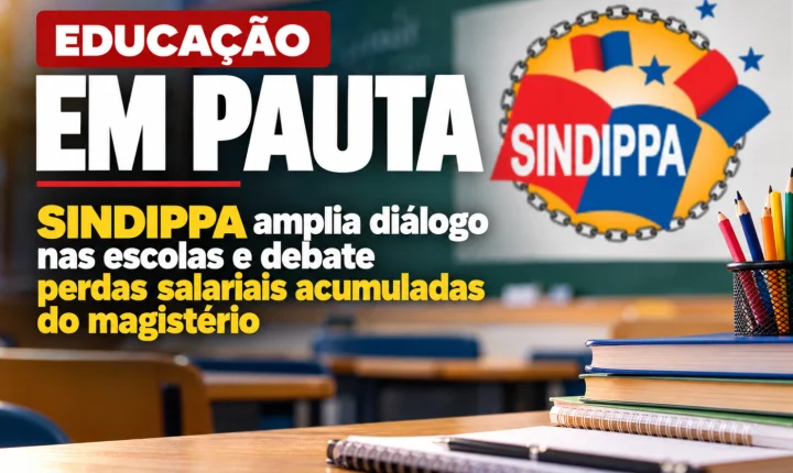 SINDIPPA amplia diálogo nas escolas e debate  erdas salariais acumuladas do magistério